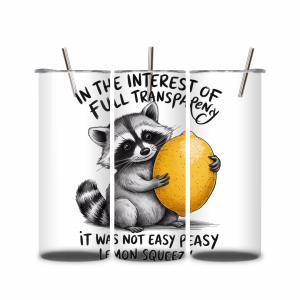 20 oz Steel Tumbler - Raccoon Easy Peasy Lemon Squeezy