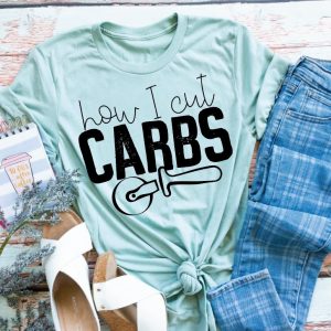 How I Cut Carbs T-Shirt