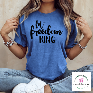 Let Freedom Ring T-Shirt Tee Patriotic USA 4th of July
