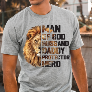 Man of God Husband Daddy Protector Hero DTF T-Shirt Tee Dad Father's Day Lion