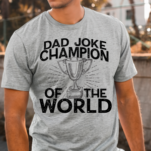 Dad Joke Champion of the World T-Shirt Tee Dad Father's Day