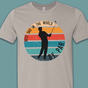 Best Dad In The World By Par screen print T-Shirt Tee Dad Father's Day golf