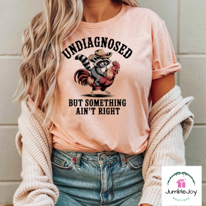 Undiagnosed But Something Ain't Right T-Shirt Tee Raccoon Rooster