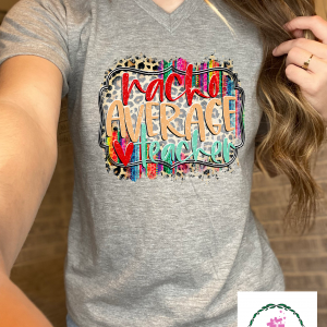 Nacho Average Teacher T-Shirt Tee