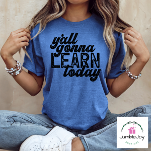 Teacher Y'All Gonna Learn Today T-Shirt Tee black print