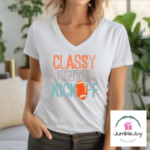 Classy Until Kickoff Football T-Shirt Tee Raglan Tank