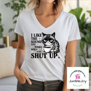 I like the sound you make when you shut up. T-Shirt Tee Grumpy Cat