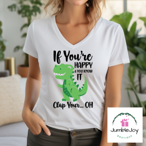 If you're happy and you know it clap your... oh T-Shirt Tee Dinosaur