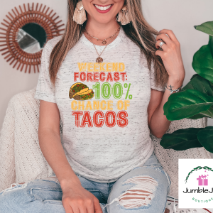 Weekend Forecast:  100% Chance of Tacos T-Shirt Tee