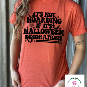It's Not Hoarding If It's Halloween Decorations T-Shirt Tee Raglan