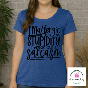 I'm allergic to stupidity I break out in sarcasm Tee T-shirt
