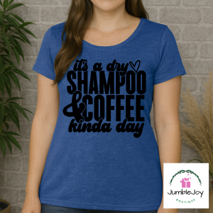 It's a dry shampoo & coffee kinda day Tee T-shirt