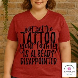 Just get the tattoo... your family is already disappointed Tee T-shirt