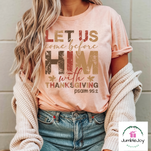 Let Us Come Before Him With Thanksgiving - Sweatshirt Raglan T-Shirt Tee
