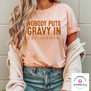 Nobody Puts Gravy in the Corner - Sweatshirt Raglan T-Shirt Tee Thanksgiving