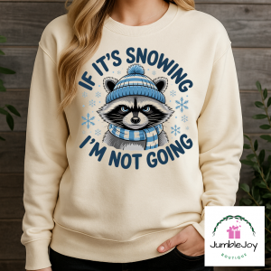 If It's Snowing I'm Not Going Raccoon with Attitude Sweatshirt Raglan T-Shirt Tee